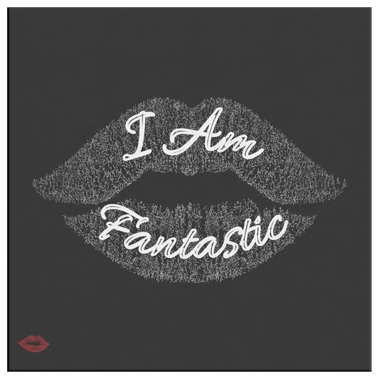 I AM FANTASTIC