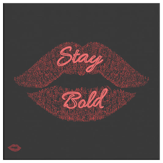 STAY BOLD
