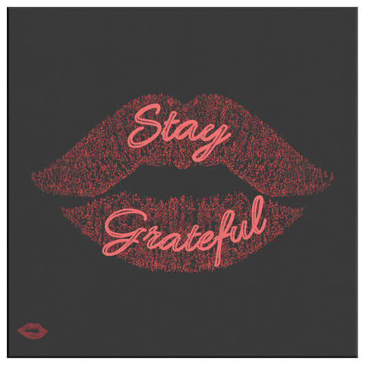 STAY GRATEFUL