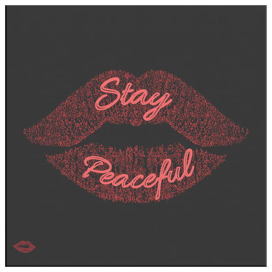 STAY PEACEFUL