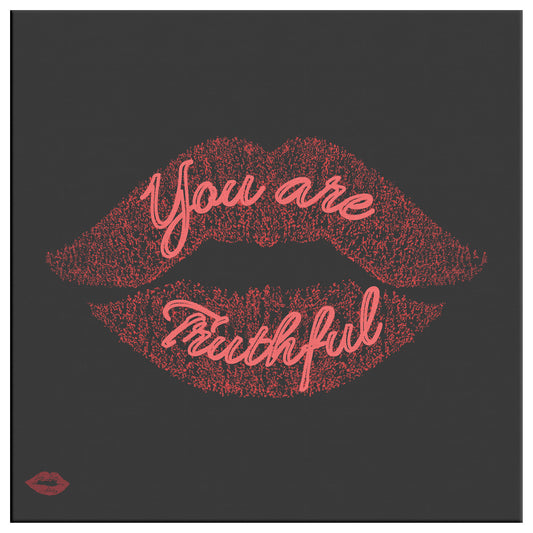 YOU ARE TRUTHFUL