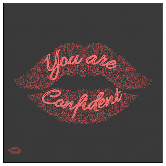 You are Confident