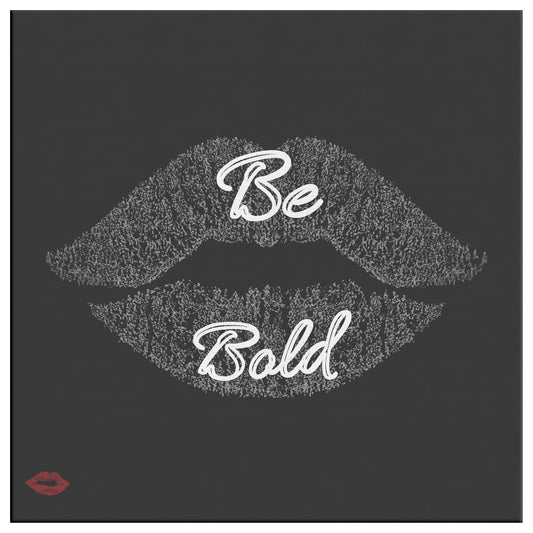 BE BOLD