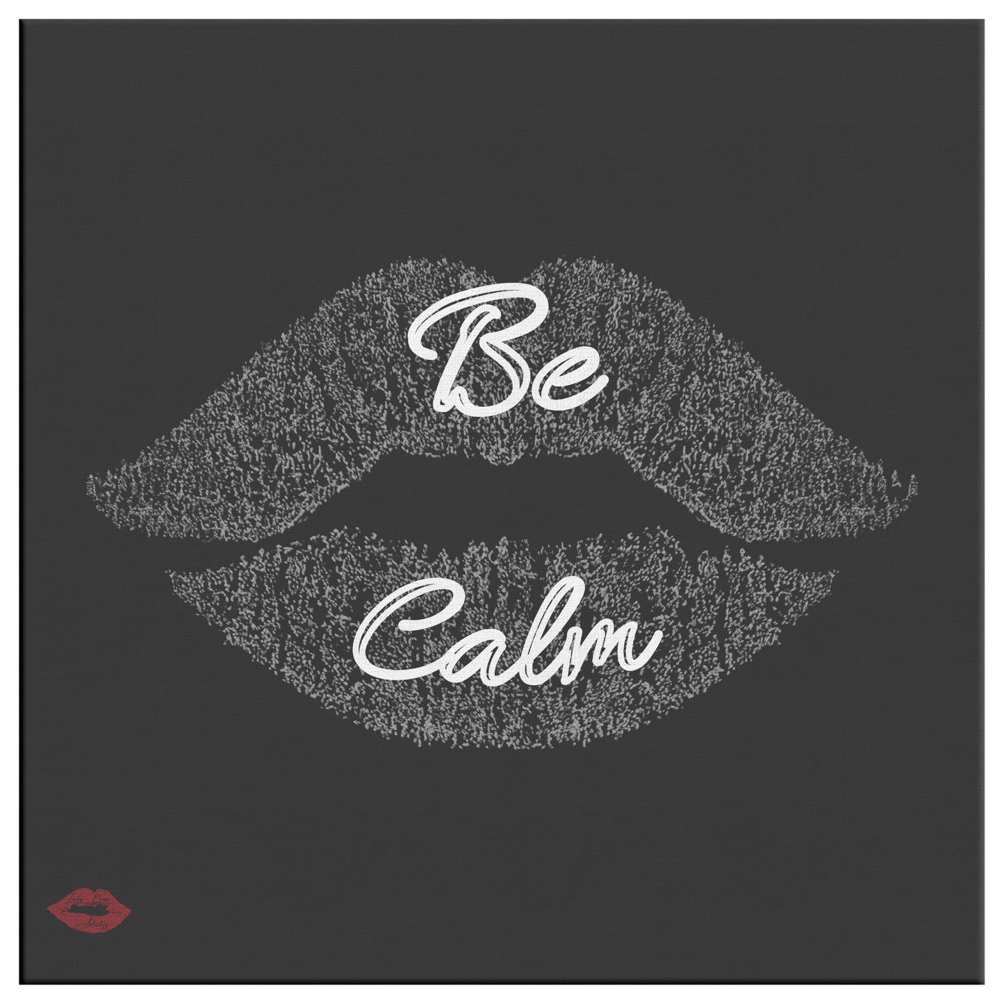 BE CALM