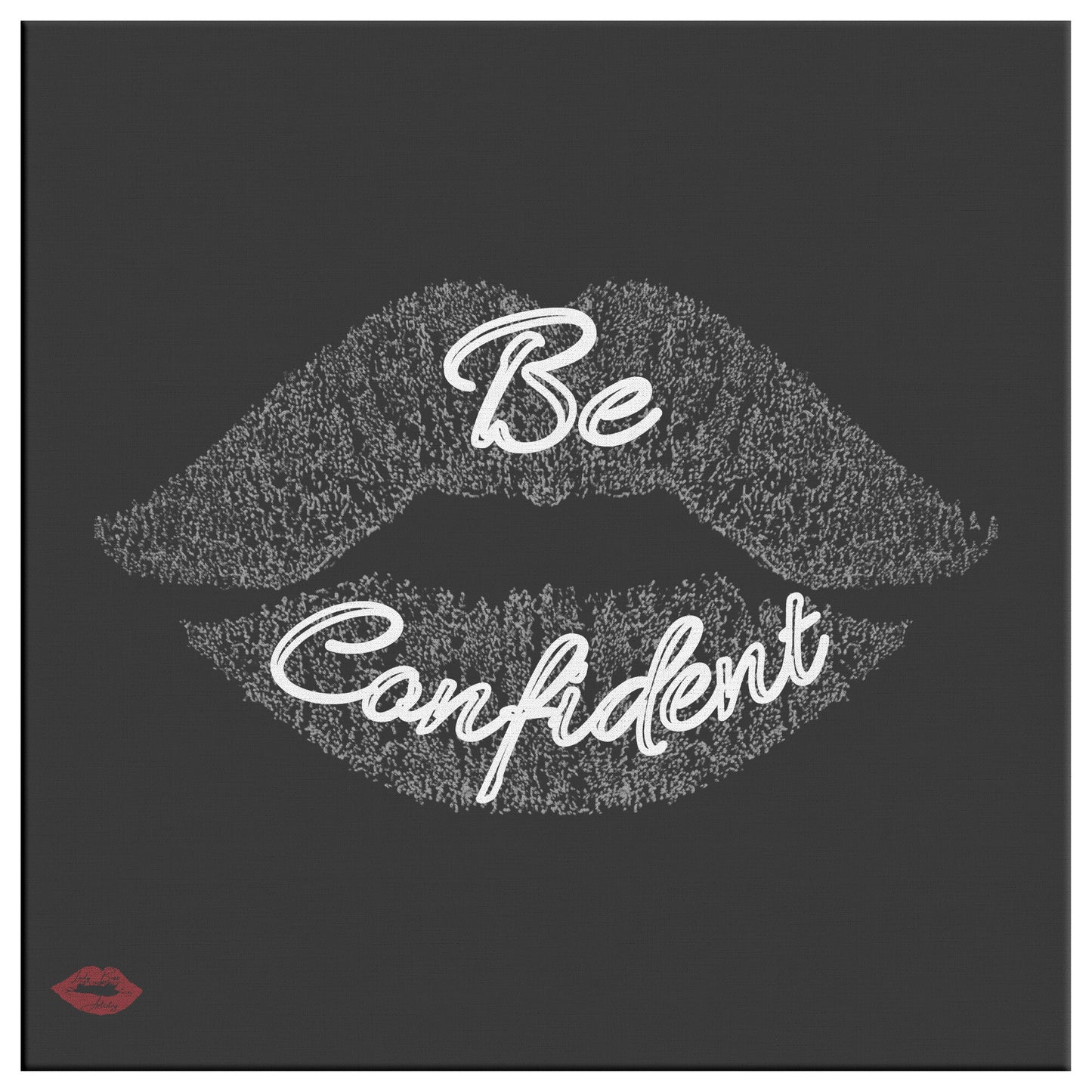 BE CONFIDENT