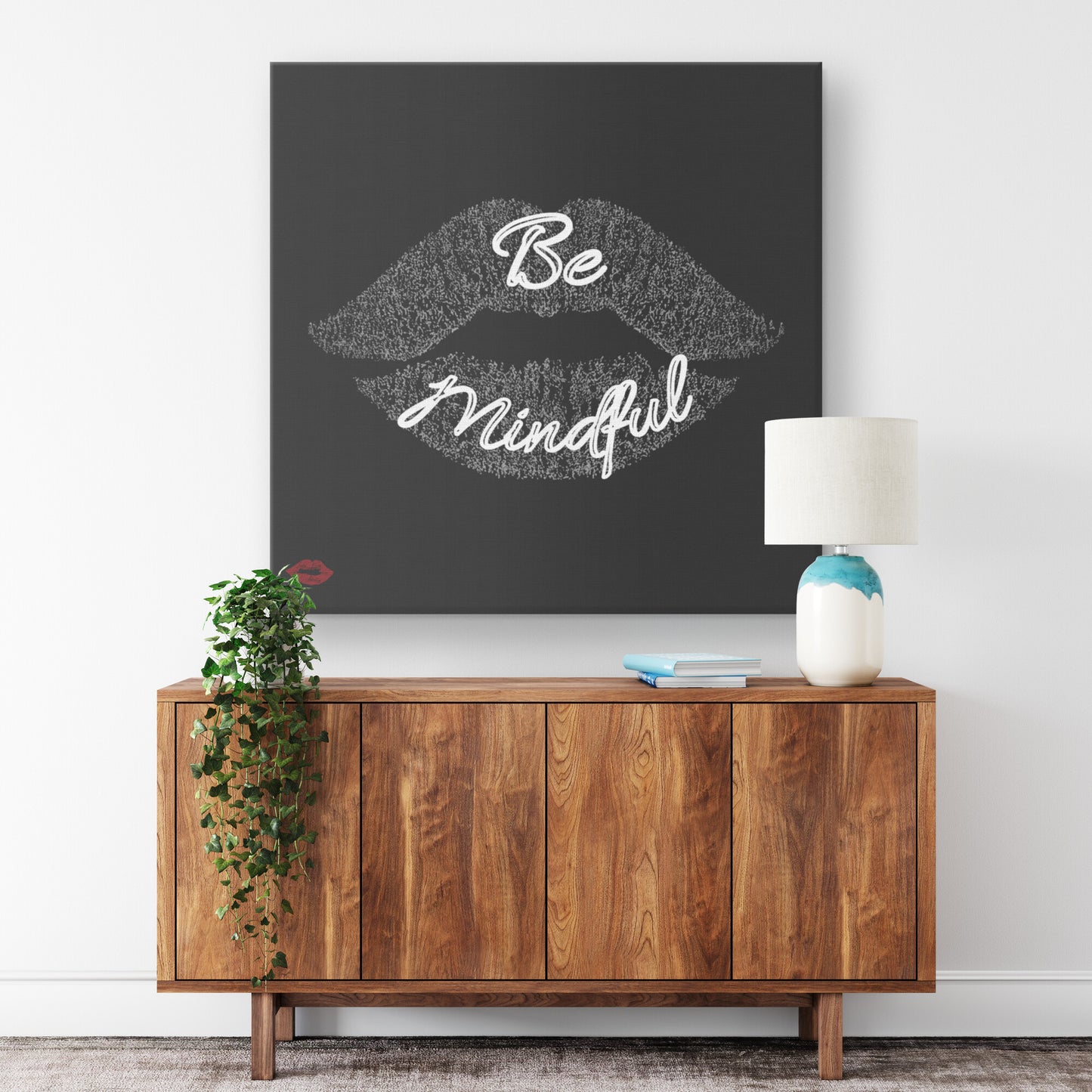 BE MINDFUL