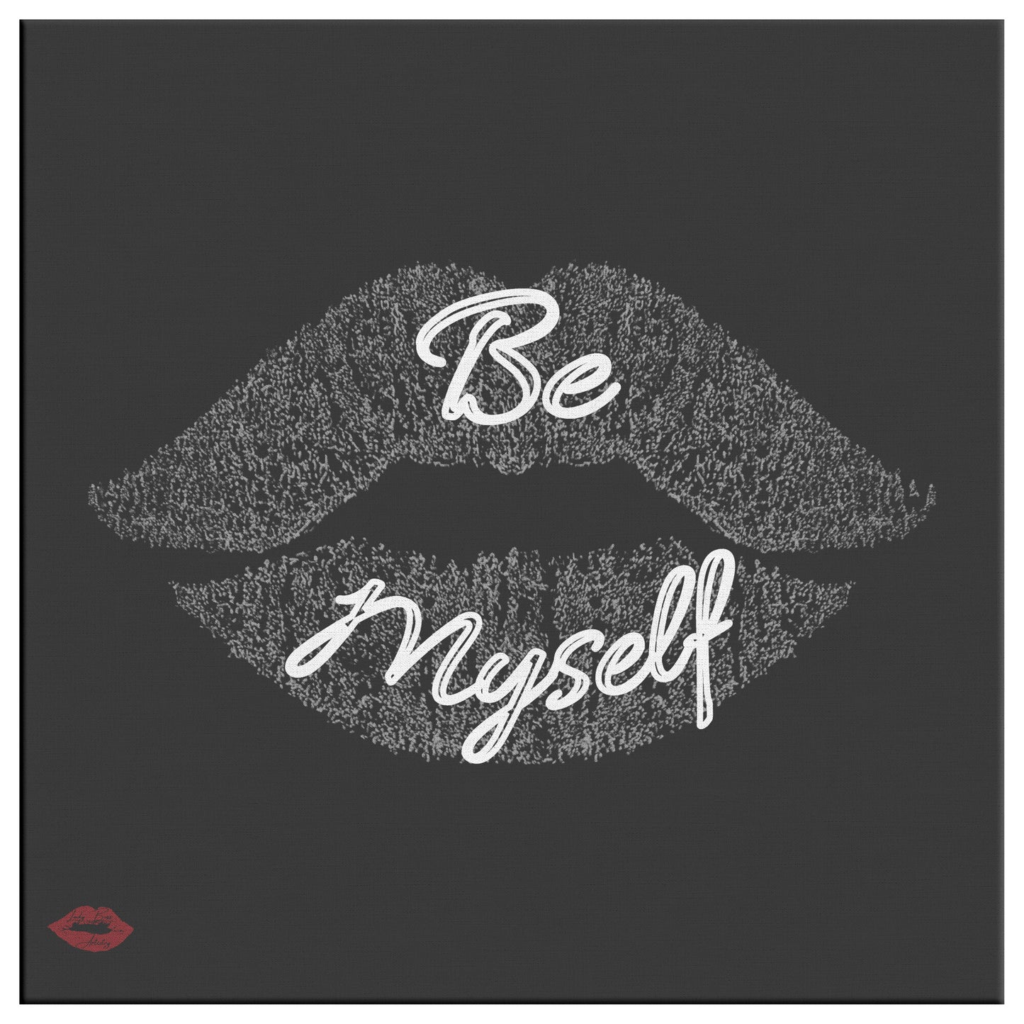 BE MYSELF