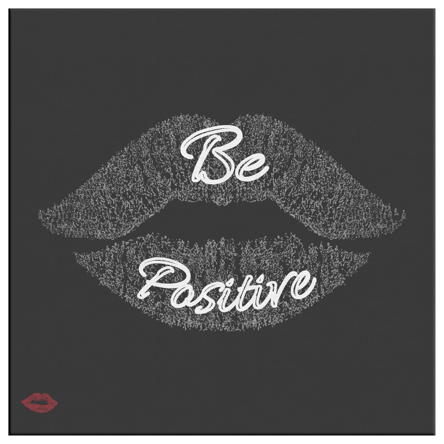 BE POSITIVE