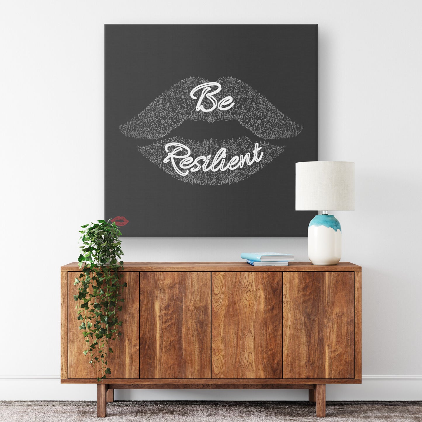 BE RESILENT
