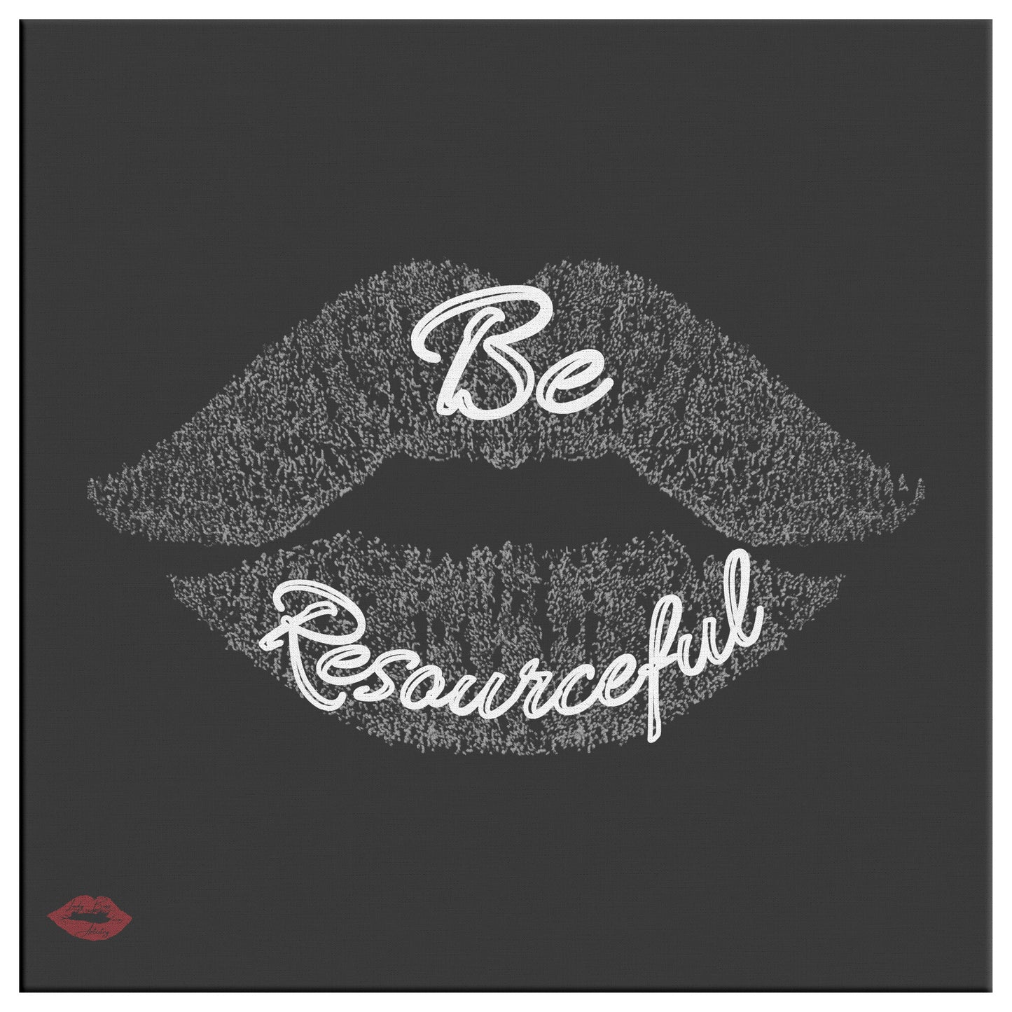 BE RESOURCEFUL