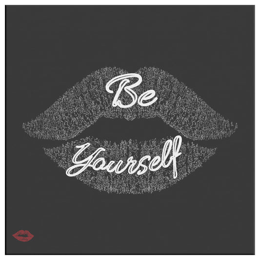 BE YOURSELF