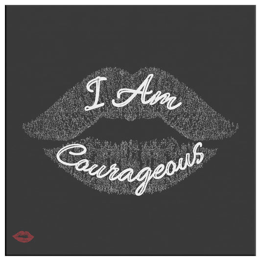 I AM COURAGEOUS