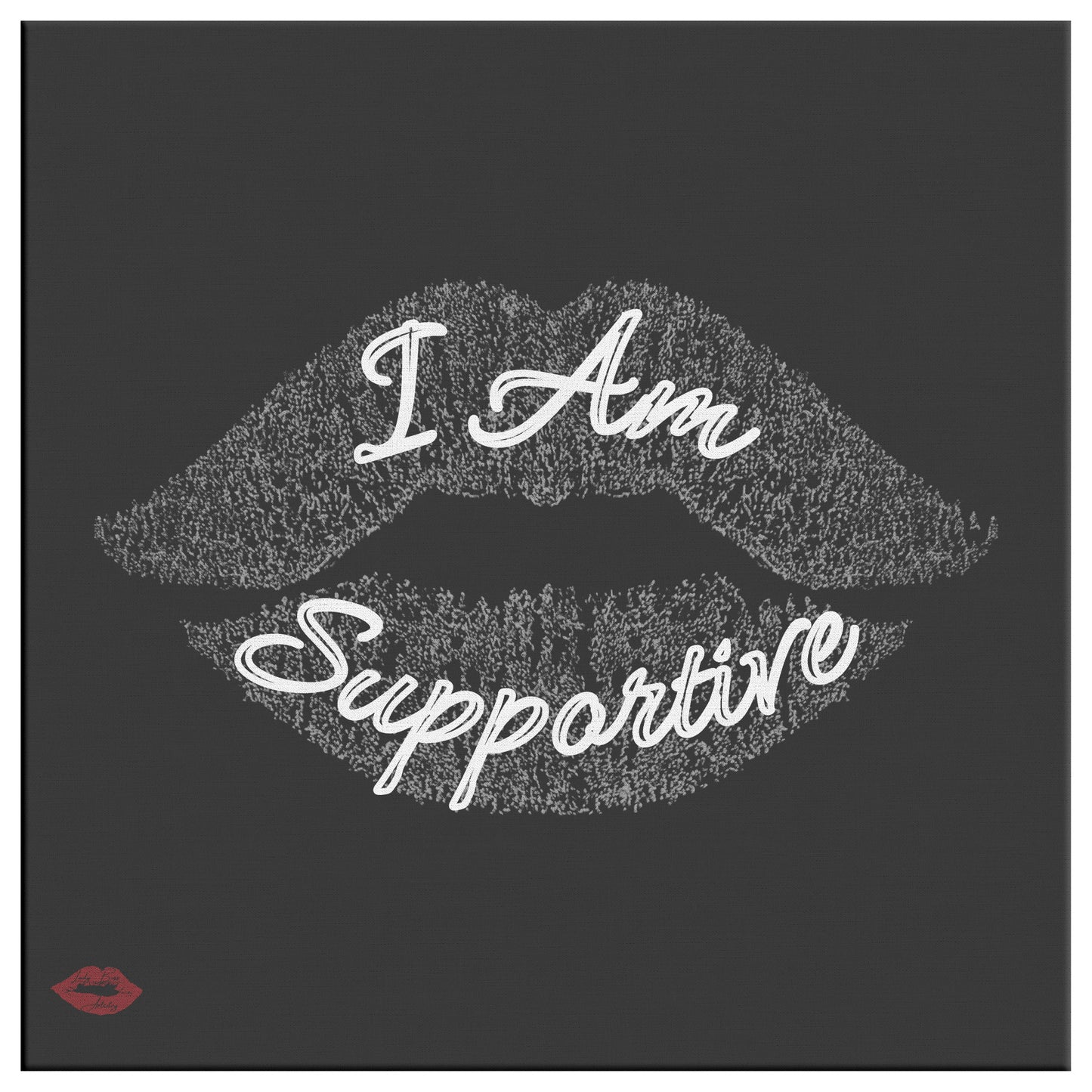 I AM SUPPORTIVE