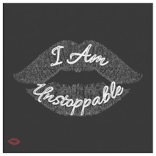 I AM UNSTOPPABLE