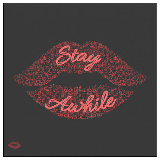 STAY AWHILE