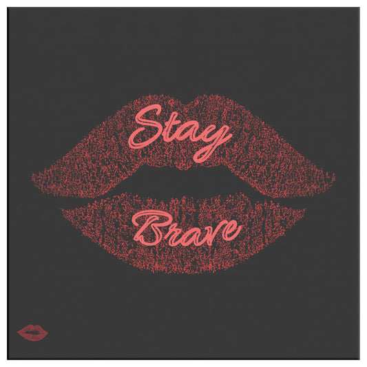 STAY BRAVE