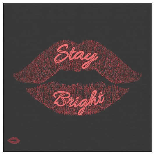 STAY BRIGHT
