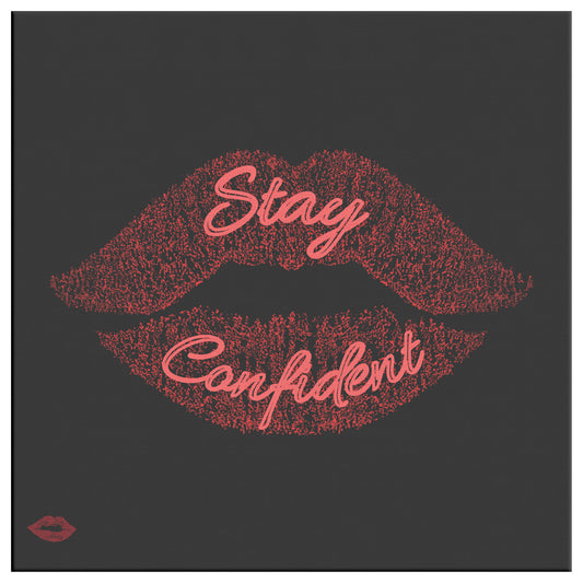 STAY CONFIDENT