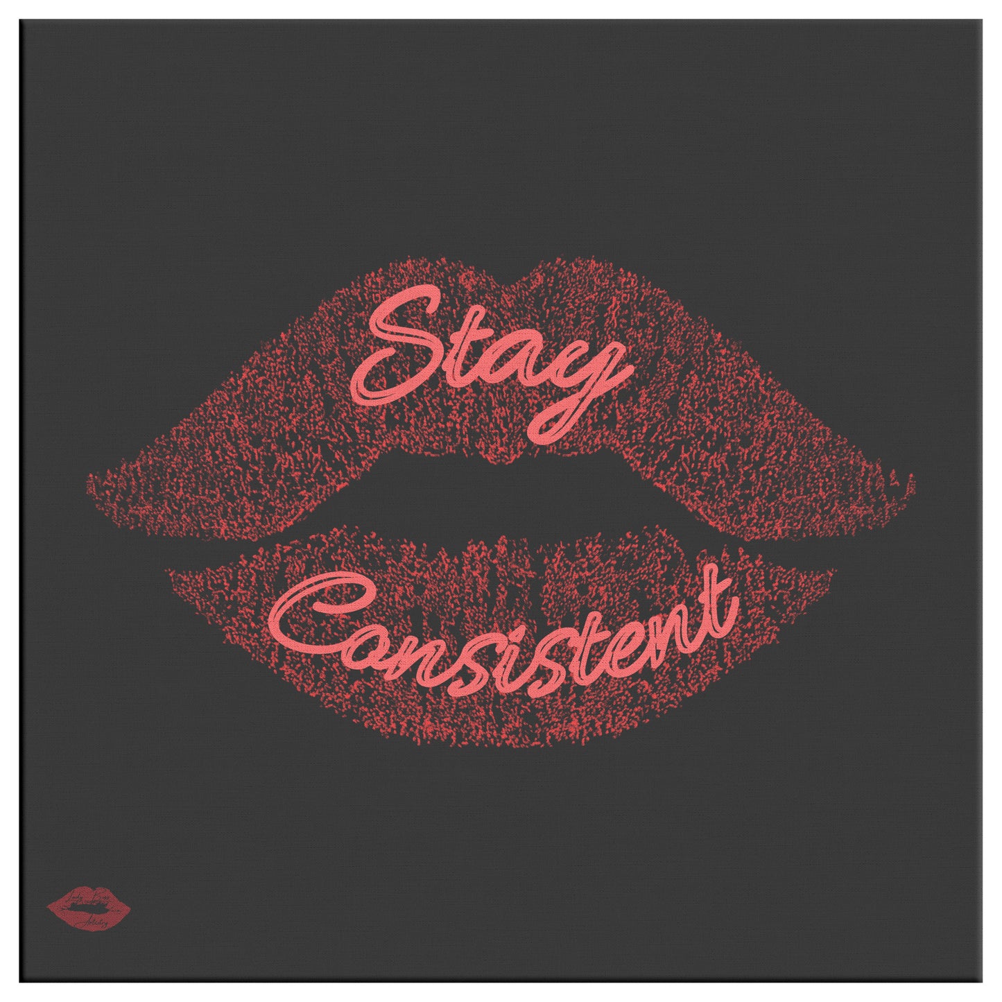 STAY CONSISTENT