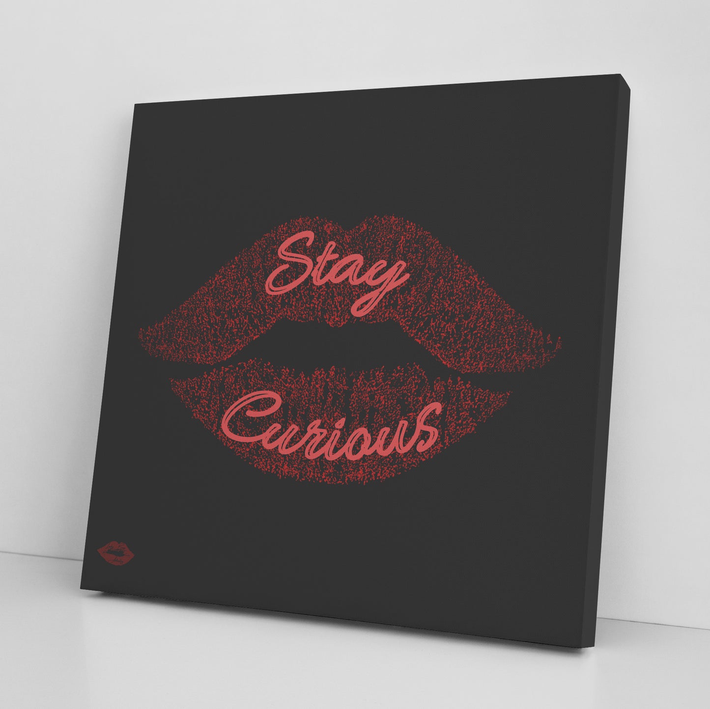 STAY CURIOUS