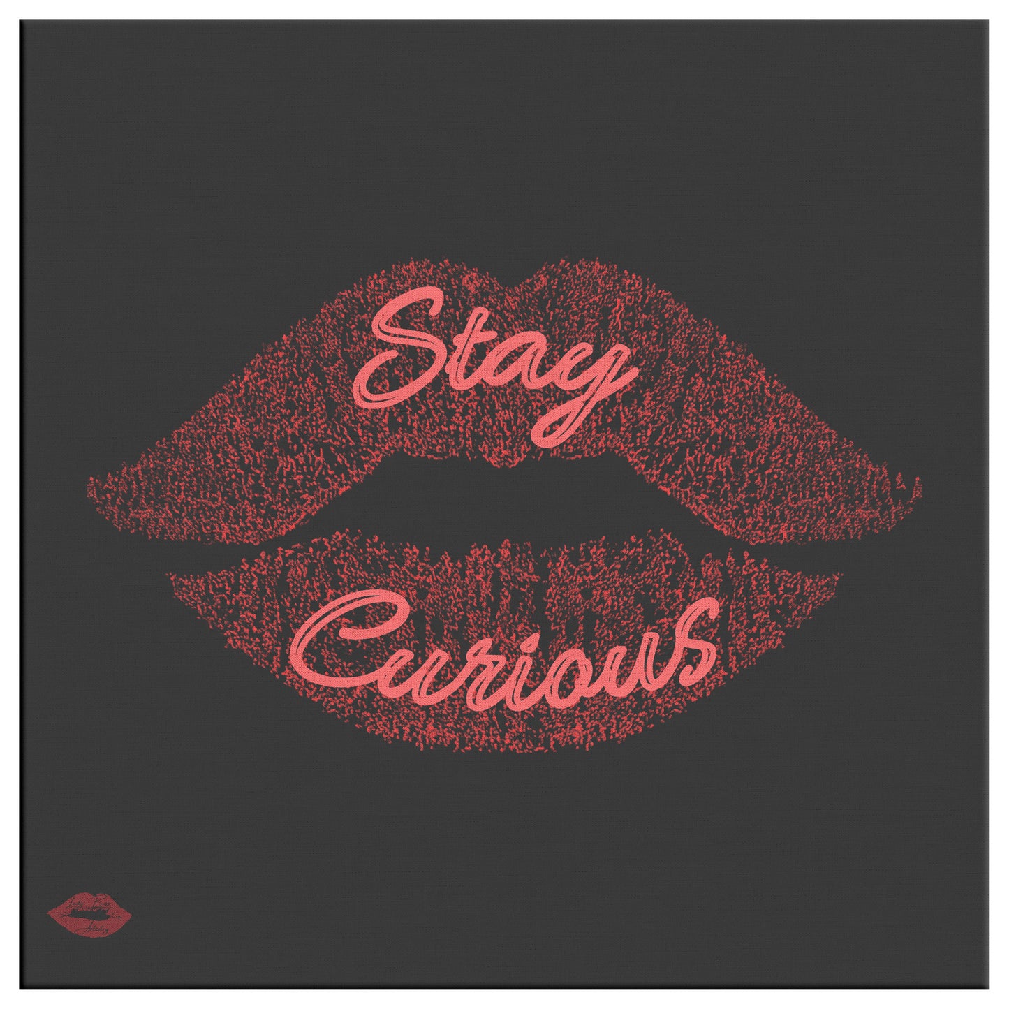 STAY CURIOUS