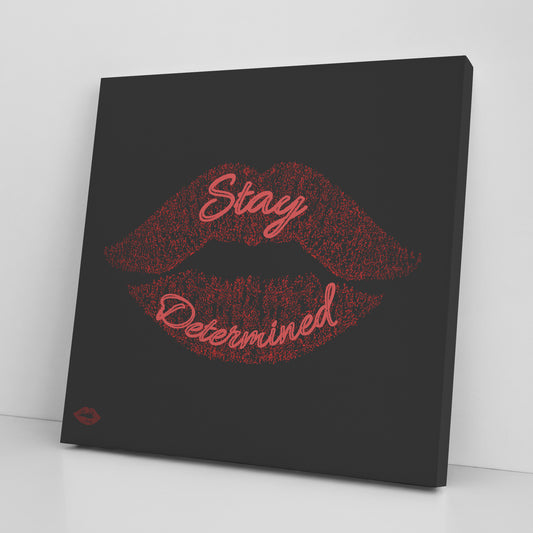 STAY DETERMINED