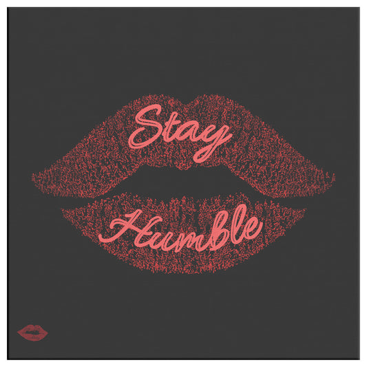 STAY HUMBLE