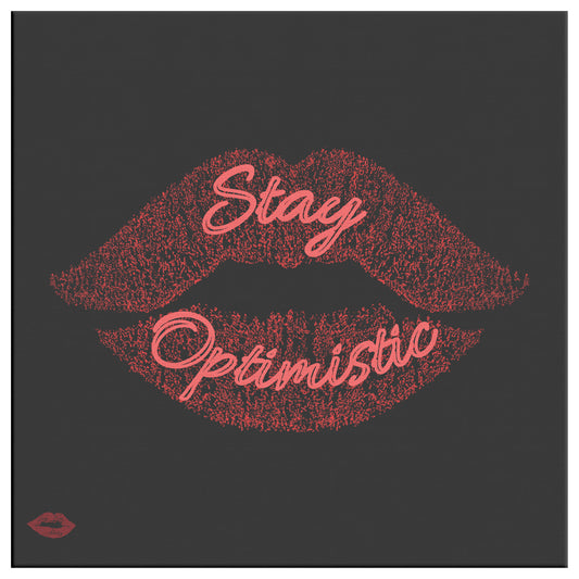 STAY OPTIMISTIC