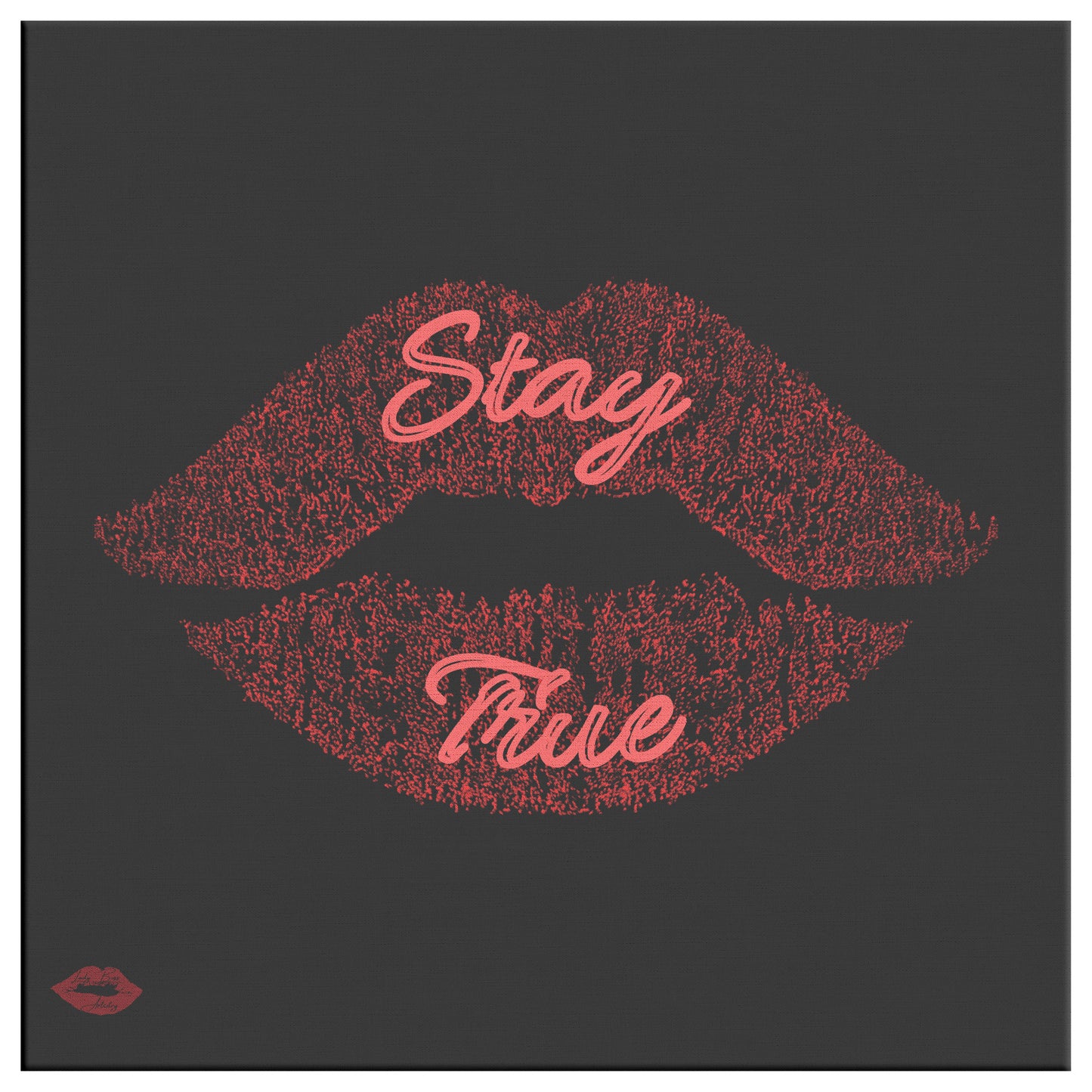 STAY TRUE