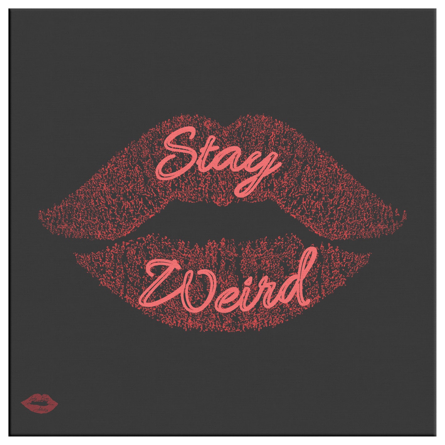 STAY WEIRD