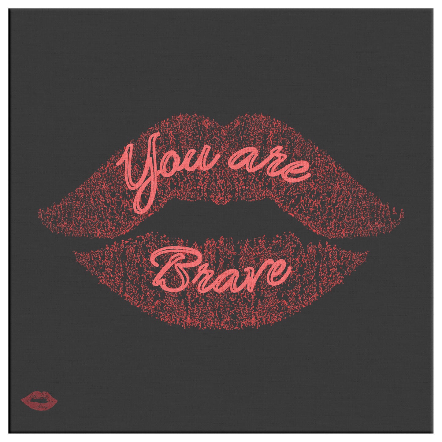 YOU ARE BRAVE