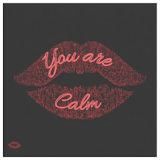 YOU ARE CALM