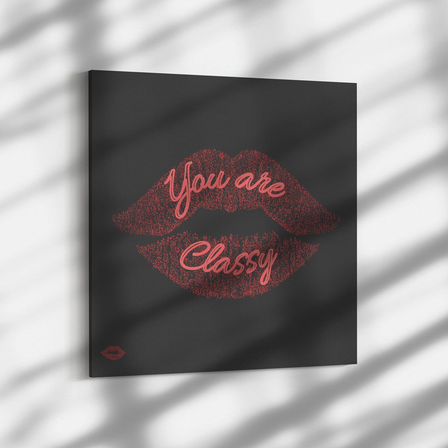YOU ARE CLASSY