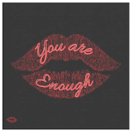 YOU ARE ENOUGH