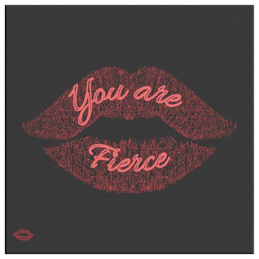 YOU ARE FIERCE