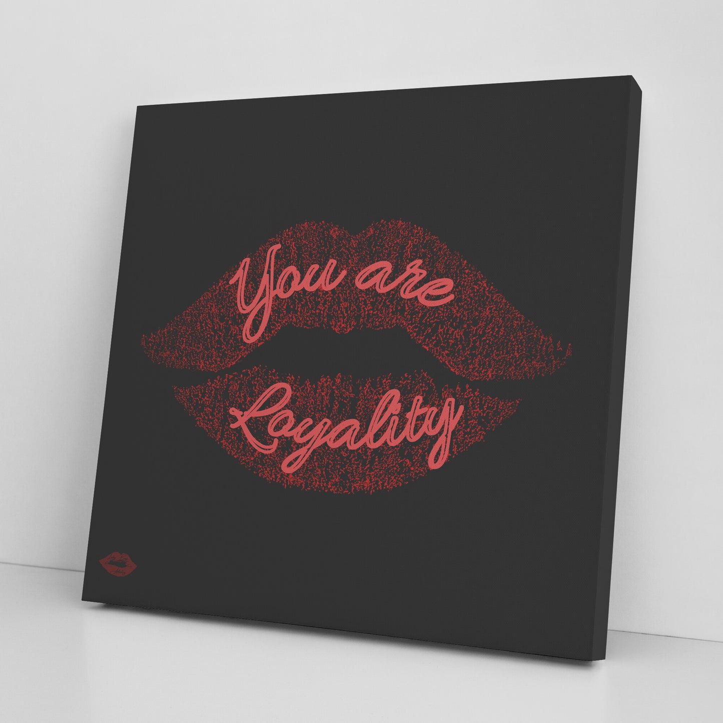 YOU ARE LOYALITY