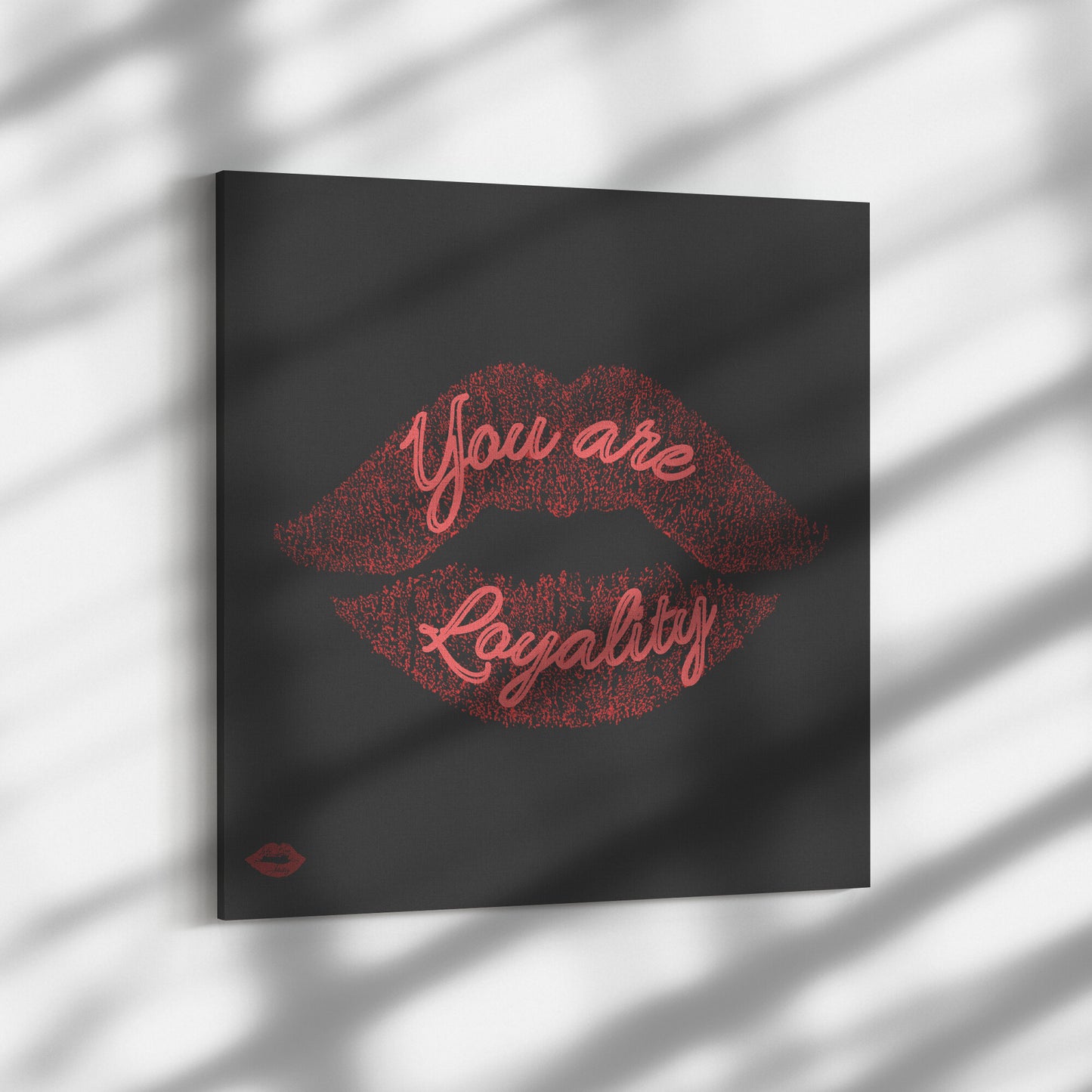 YOU ARE LOYALITY