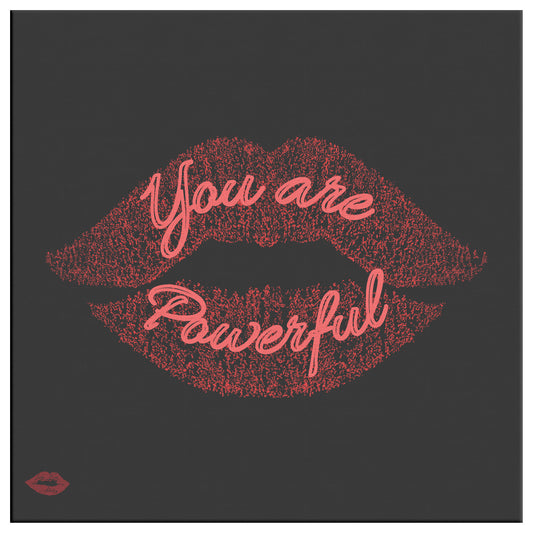 YOU ARE POWERFUL
