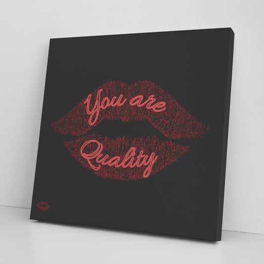 YOU ARE QUALITY
