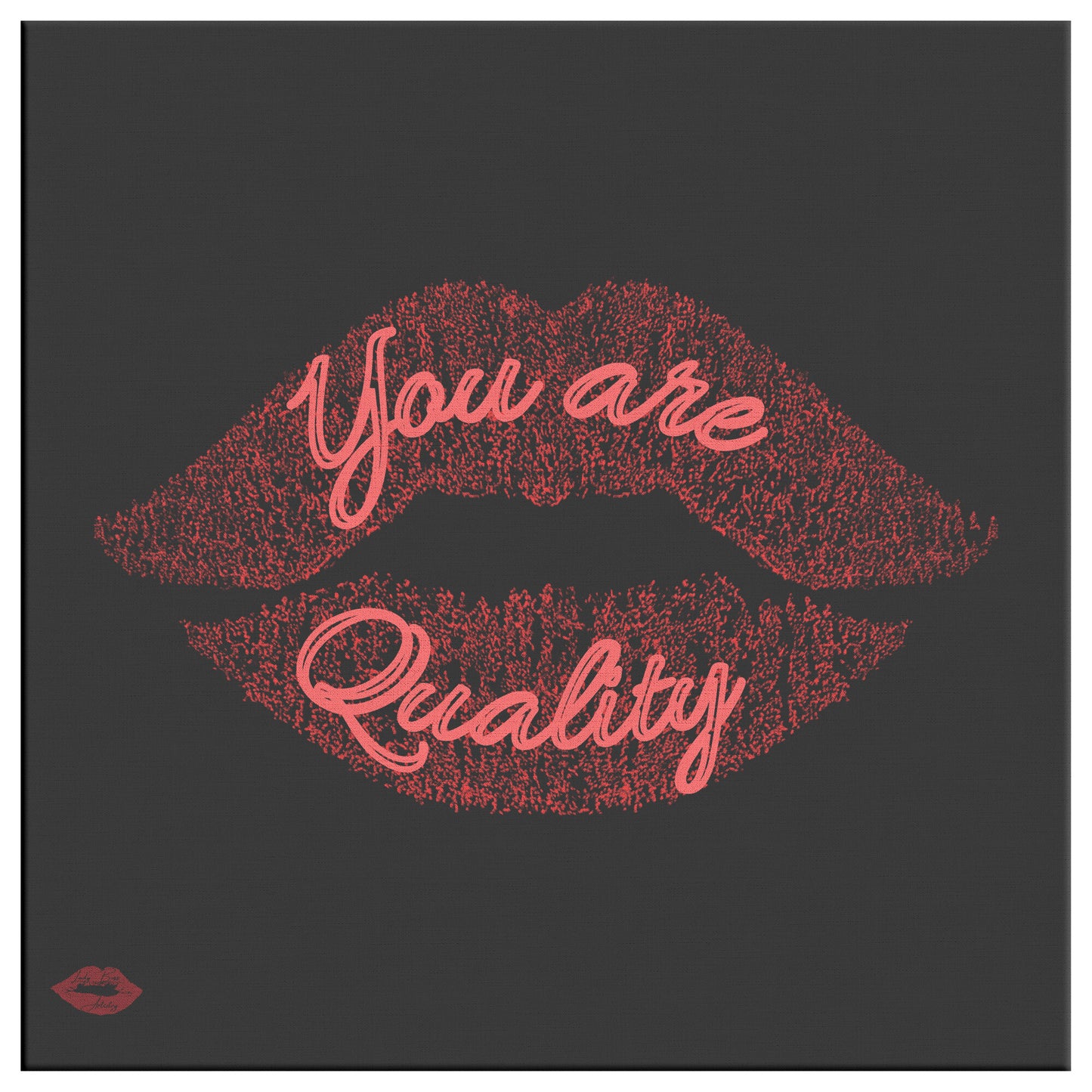 YOU ARE QUALITY