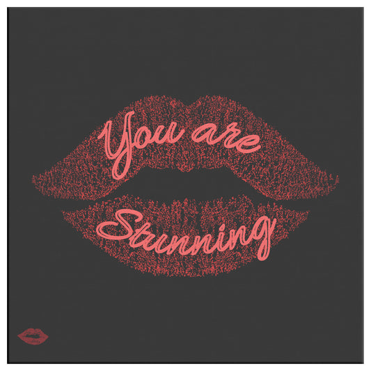 YOU ARE STUNNING