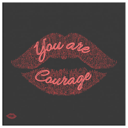You are Courage